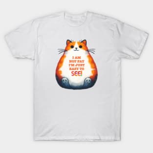 Funny Cat T-Shirt - I’m Not Fat I’m Just Easy To See T-Shirt